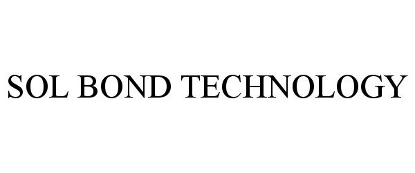 Trademark Logo SOL BOND TECHNOLOGY