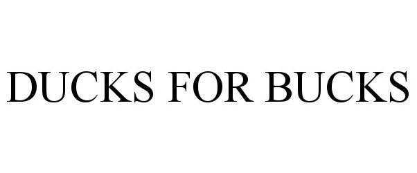 Trademark Logo DUCKS FOR BUCKS