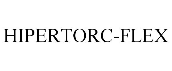 Trademark Logo HIPERTORC-FLEX