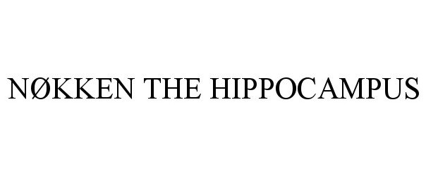  NØKKEN THE HIPPOCAMPUS