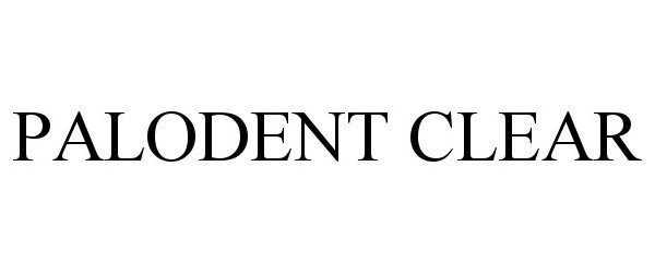 Trademark Logo PALODENT CLEAR