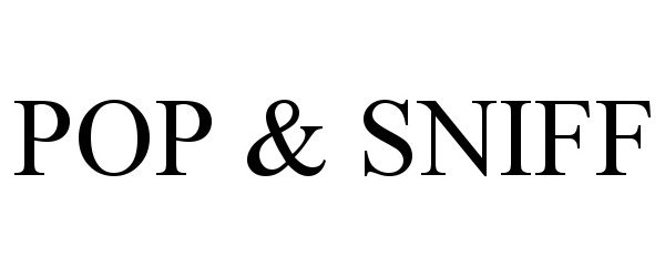  POP &amp; SNIFF