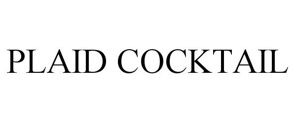 Trademark Logo PLAID COCKTAIL