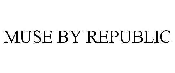 Trademark Logo MUSE BY REPUBLIC