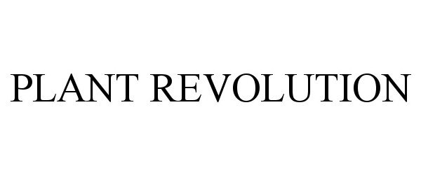 Trademark Logo PLANT REVOLUTION