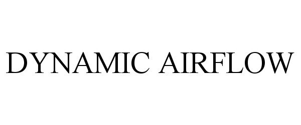 Trademark Logo DYNAMIC AIRFLOW