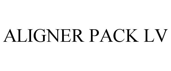 Trademark Logo ALIGNER PACK LV
