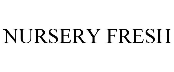 Trademark Logo NURSERY FRESH
