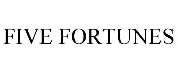 Trademark Logo FIVE FORTUNES