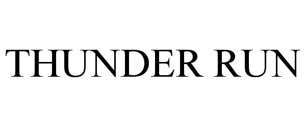 Trademark Logo THUNDER RUN