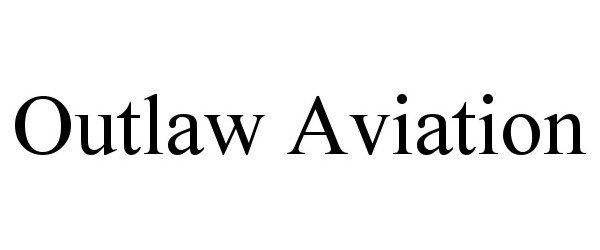 Trademark Logo OUTLAW AVIATION