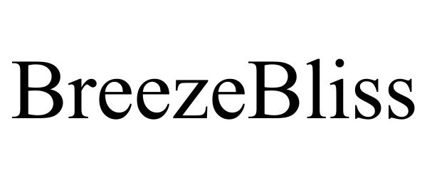 Trademark Logo BREEZEBLISS