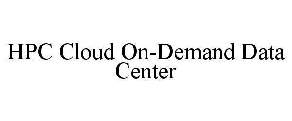  HPC CLOUD ON-DEMAND DATA CENTER