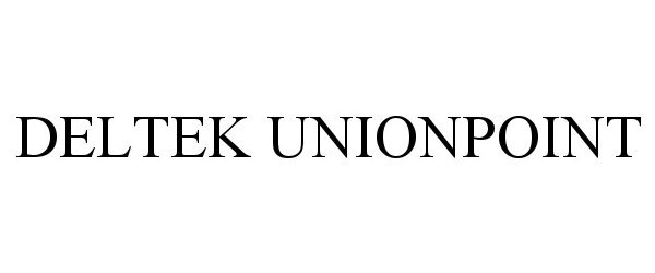 Trademark Logo DELTEK UNIONPOINT