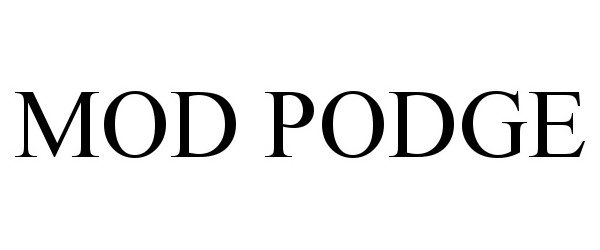Trademark Logo MOD PODGE