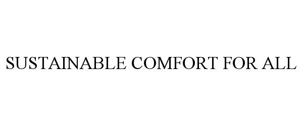  SUSTAINABLE COMFORT FOR ALL