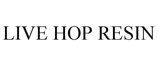 Trademark Logo LIVE HOP RESIN