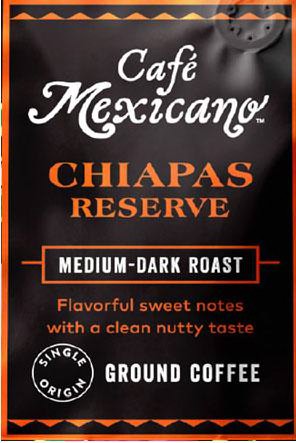  CAFE MEXICANO CHIAPAS RESERVE MEDIUM DARK ROAST FLAVORFUL SWEET NOTES WITH A CLEAN NUTTY TASTE