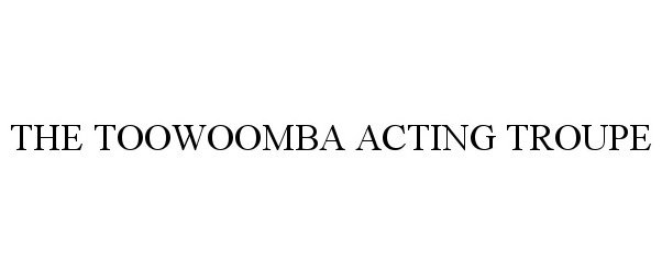Trademark Logo THE TOOWOOMBA ACTING TROUPE