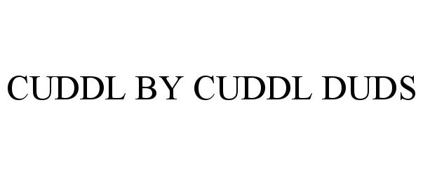 Trademark Logo CUDDL BY CUDDL DUDS