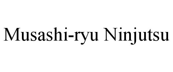Trademark Logo MUSASHI-RYU NINJUTSU