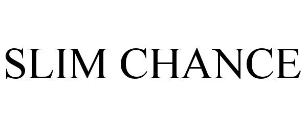Trademark Logo SLIM CHANCE