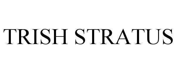Trademark Logo TRISH STRATUS