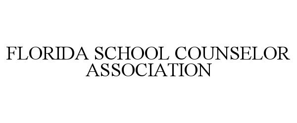  FLORIDA SCHOOL COUNSELOR ASSOCIATION