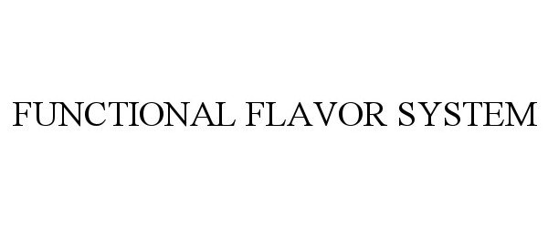  FUNCTIONAL FLAVOR SYSTEM