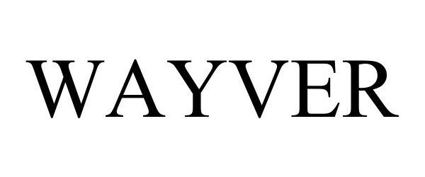 Trademark Logo WAYVER
