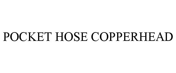  POCKET HOSE COPPERHEAD