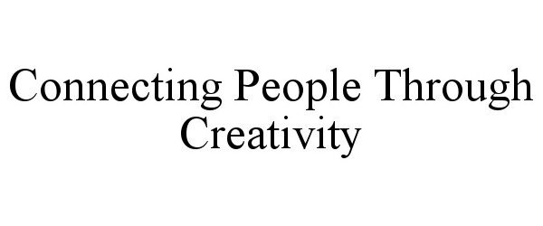  CONNECTING PEOPLE THROUGH CREATIVITY
