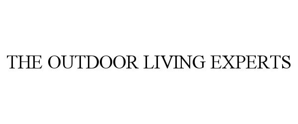  THE OUTDOOR LIVING EXPERTS