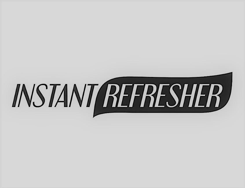 Trademark Logo INSTANT REFRESHER