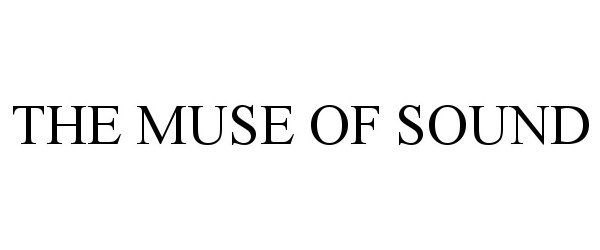 Trademark Logo THE MUSE OF SOUND