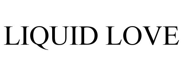 Trademark Logo LIQUID LOVE