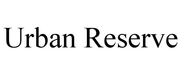 Trademark Logo URBAN RESERVE