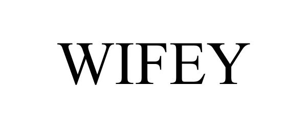 Trademark Logo WIFEY