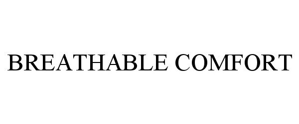 Trademark Logo BREATHABLE COMFORT