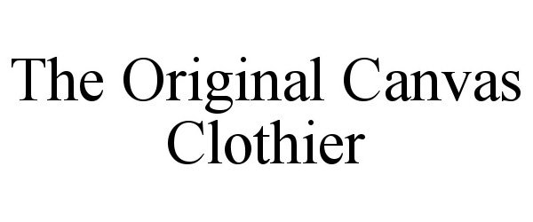 Trademark Logo THE ORIGINAL CANVAS CLOTHIER