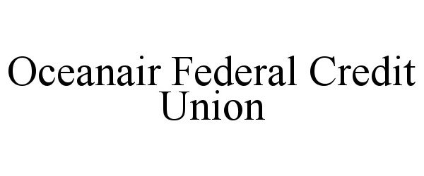 Trademark Logo OCEANAIR FEDERAL CREDIT UNION