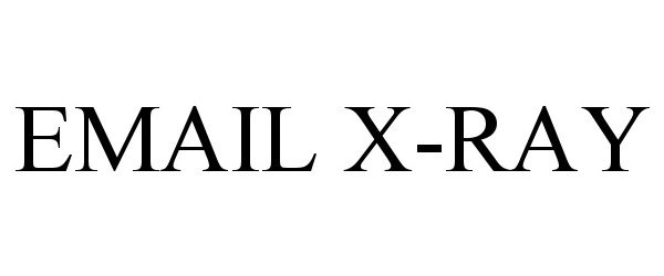 Trademark Logo EMAIL X-RAY