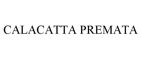  CALACATTA PREMATA