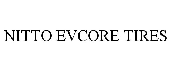 Trademark Logo NITTO EVCORE TIRES