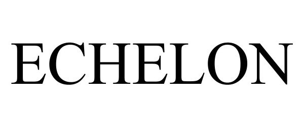 Trademark Logo ECHELON