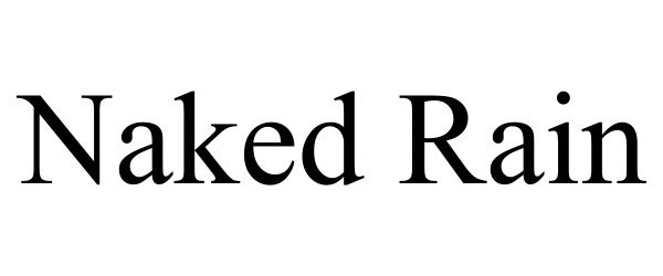 Trademark Logo NAKED RAIN