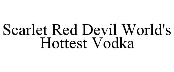  SCARLET RED DEVIL WORLD'S HOTTEST VODKA