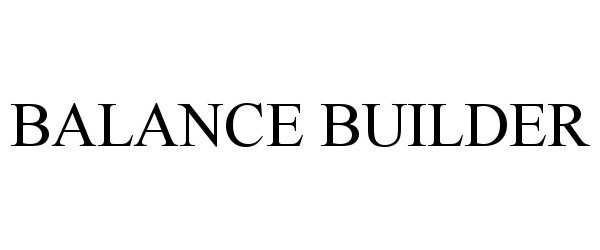 Trademark Logo BALANCE BUILDER