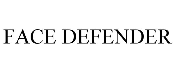 Trademark Logo FACE DEFENDER