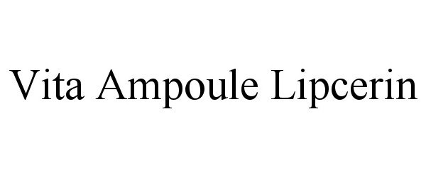 Trademark Logo VITA AMPOULE LIPCERIN